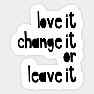 love it or change it Sticker